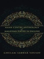 Asian Centre Anthology of Malaysian Poetry in English 1482823721 Book Cover