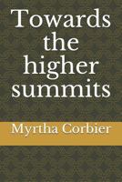 Towards the higher summits 1791813771 Book Cover