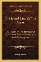 The Sacred Laws of the Aryas, part 1 of 2: Facsimile Reprint 1417930152 Book Cover