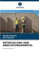 Entwicklung Von Abdichtungsmörtel (German Edition) 6207613880 Book Cover