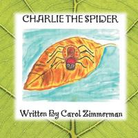 Charlie the Spider 1456795236 Book Cover