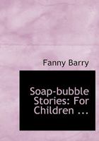 Soap-bubble Stories: For Children ... 9357969063 Book Cover