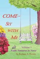 Come - Sit With Me: Faith Ventures in Verse B0FHJDYTR2 Book Cover