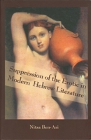 Suppression of the Erotic in Modern Hebrew Literature 0776606069 Book Cover