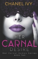 Her Carnal Desire (Her Carnal Games Series) 1711246727 Book Cover