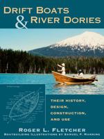 Drift Boats & River Dories: Their History, Design, Construction, and Use 0811719731 Book Cover