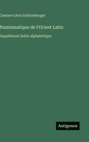 Numismatique de l'Orient latin 1016182449 Book Cover