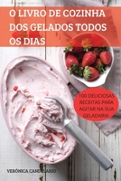 O Livro de Cozinha DOS Gelados Todos OS Dias 1837896836 Book Cover