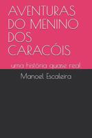 AVENTURAS DO MENINO DOS CARACÓIS: uma história quase real 1726880915 Book Cover