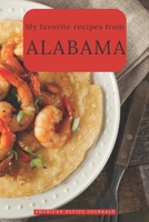 My favorite recipes from Alabama: A useful book to write down your best American meals B084QLSJZ5 Book Cover