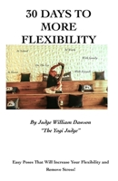30 Days To More Flexibility: with Video Link! B0C9S7QD95 Book Cover
