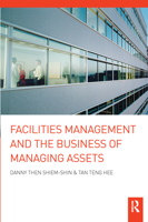 Facilities Management and the Business of Managing Assets 0367576546 Book Cover