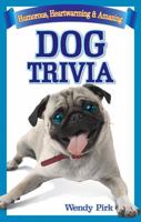 Dog Trivia: Humorous, Heartwarming and Amazing 1897278365 Book Cover