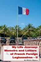 My Life Journey: Memoirs and Letters of French Foreign Legionnaires - II B0G569RP8X Book Cover