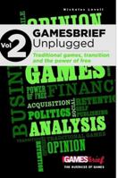 GAMESbrief Unplugged Volume 2: on traditional games, transition and the power of free [paperback] 1447754220 Book Cover