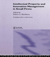 Intellectual Property and Innovation Management in Small Firms 0415228840 Book Cover