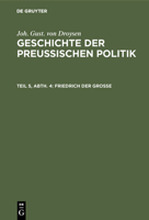 Geschichte Der Preussischen Politik, Volume 5, Part 4 0274122138 Book Cover