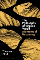 The Philosophy of Virginia Woolf: Moments of Becoming 1350526053 Book Cover