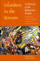 Islanders in the Stream: A History of the Bahamian People: From the Ending of Slavery to the Twenty-first Century v. 2 (History of the Bahamian People) 0820322849 Book Cover