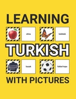 Learning Turkish with Pictures for Beginners: 500 Turkish Vocabulary for Teachers, Students, and Children B0DRYSG5FD Book Cover