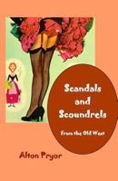 Scandals and Scoundrels From the Old West 1494892421 Book Cover