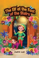 The Elf at the Foot of the Stairs 1967453519 Book Cover