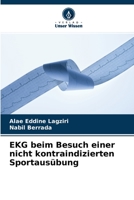 EKG beim Besuch einer nicht kontraindizierten Sportausübung 6204111167 Book Cover