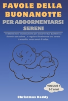 Favole della Buonanotte per Addormentarsi Sereni: 44 Storie Dolci e Rassicuranti per Aiutare il tuo Bambino a Dormire con Calma e Regalarti Finalmente ... senza Sensi di Colpa (Italian Edition) B0GPPDVYDT Book Cover