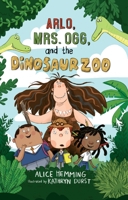 Arlo, Mrs. Ogg, and the Dinosaur Zoo 1848863209 Book Cover