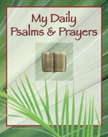 My Daily Psalms and Prayers 1605538973 Book Cover
