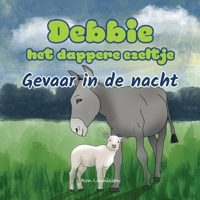 Gevaar in de nacht: Debbie, het dappere ezeltje B0G256XT6J Book Cover