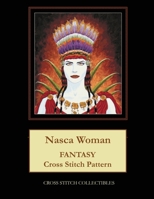 Nasca Woman: Fantasy Cross Stitch Pattern B0CPCXFDV5 Book Cover