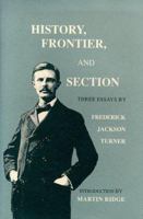 History, Frontier, and Section: Three Essays 0826314260 Book Cover