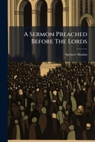 A Sermon Preached Before The Lords: ... In The Abbey Church Of Westminster, On January The 30th, 1795 1179363035 Book Cover