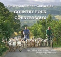 Country Folk Country Ways: Reflections of the Cotswolds 0956528406 Book Cover