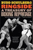 Ringside: A Treasury of Boxing Reportage 1566637074 Book Cover