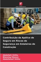 Contribuição da Apólice de Seguro em Riscos de Segurança em Estaleiros de Construção 6205301156 Book Cover