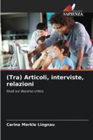 (Tra) Articoli, interviste, relazioni: Studi sul discorso critico (Italian Edition) 6208788382 Book Cover