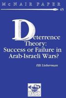 Deterrence Therory: Success or Failure in Arab-Israeli Wars? 1478213604 Book Cover