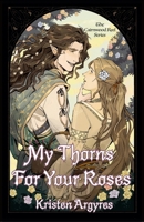 My Thorns For Your Roses (The Cairnwood Reel) B0GWGSWFSM Book Cover