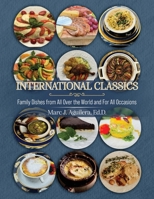International Classics: Family Dishes from All Over the World and For All Occasion B0GMPBXLRR Book Cover