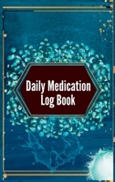 Daily Medication Log Book: 52-Week Daily Medication Chart Book, Monday to Sunday Medication Record Book Daily Medication Chart Book with Checkbox 1803852623 Book Cover