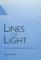 Lines of Light: The Sources of Dispersive Spectroscopy, 1800-1930 2884491635 Book Cover