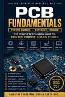 PCB Fundamentals — Extended Edition: Practical Guide to Electronic PCB Design (PCB Engineering Mastery Series) B0HK53SQWG Book Cover