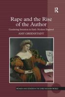 Rape and the Rise of the Author: Gendering Intention in Early Modern England 1138276162 Book Cover