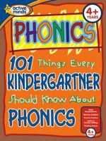 101 Things Kindergartner Should Know about Phonics (Active Minds) 1412799430 Book Cover