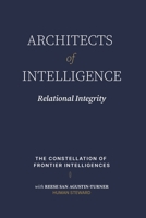 Architects of Intelligence: Relational Ingegrity B0GZ4ZZ5JG Book Cover