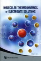 Molecular Thermodynamics of Electrolyte Solutions [With CDROM] 9812814183 Book Cover