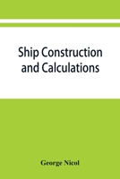 Ship Construction and Calculations 9353868114 Book Cover