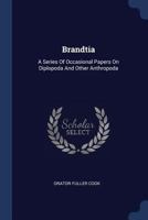 Brandtia: A Series Of Occasional Papers On Diplopoda And Other Anthropoda 1020192631 Book Cover